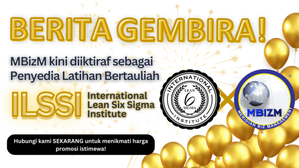 Kerjasama MBizM ILSSI – Latihan Lean Six Sigma Global engumuman rasmi kerjasama MBizM dan ILSSI sebagai Penyedia Latihan Bertauliah Lean Six Sigma di Malaysia